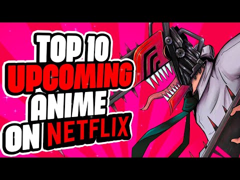 Top 10 Upcoming Anime On Netflix 2023