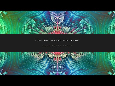 ☾ LOVE, SUCCESS AND FULFILLMENT  - ♫ Subliminal Sleep ♪ ☾