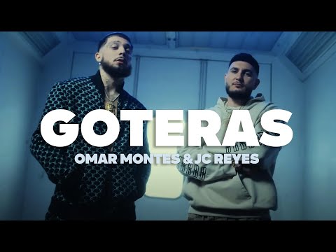 Omar Montes, JC Reyes - GOTERAS (Letra)