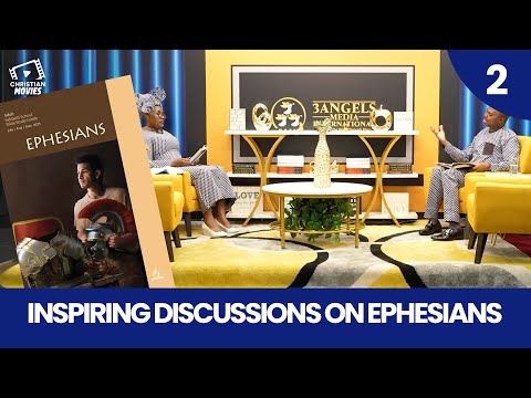 Christian series | Inspirational discussions on Ephesians (Episode 2)