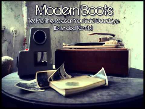 MODERN BOOTS - Tell Me The Reason You Said Goodbye (Extended TGV Mix) [Italo Disco o15]