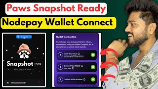 Paws Snapshot Ready 🔥 जल्दी से ये करो 💪🏻 Nodepay Wallet Connect Process | Solana Wallet Adress