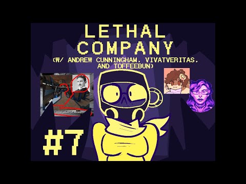 { #7 | NEW UPDATE! } LETHAL COMPANY w/ @andrew_cunningham , @Vivat_Veritas , and @ToffeeBun !