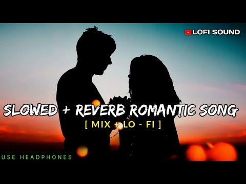 Mind Relax Lofi Mashup Song 🥰 | Slowed + Reverb Romantic Song ❤️ |