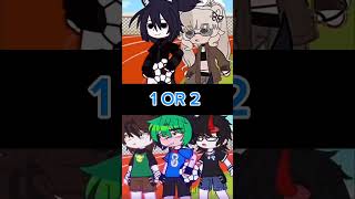 1or 2 #gacha#gachalife #gachaclub #gachalife2 #gachaedit #gachalol #gachalove #gachatrend #edit