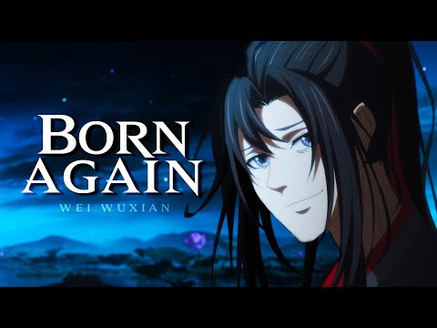 Wei Wuxian | Born Again [AMV] thank you for 5K!