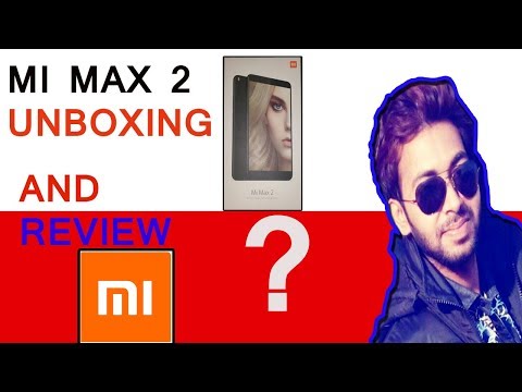 Mi Max 2 Unboxing And Review