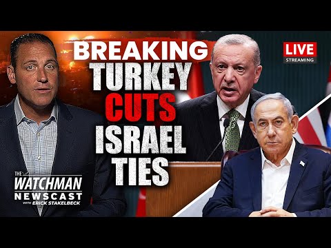 Turkey’s Erdogan CANCELS Israel Ties; Israel STRIKES in Syria & Lebanon | Watchman Newscast LIVE