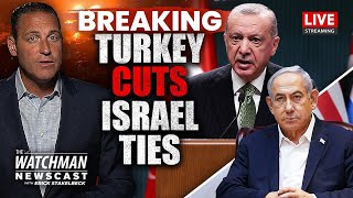 Turkey’s Erdogan CANCELS Israel Ties; Israel STRIKES in Syria & Lebanon | Watchman Newscast LIVE