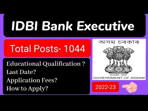 IDBI Bank Executive New Job 2022 || Total Posts-1044 || New Job Assam || Government Job Assam || Job