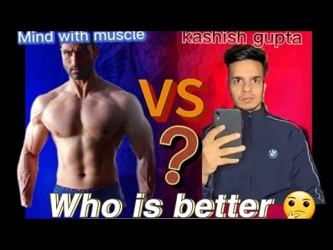 Mind with muscle vs kashish gupta conflict 😱 ||   reality of both 😦