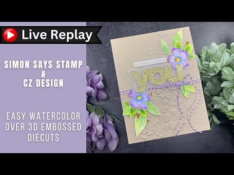 🟣LIVE REPLAY! EASY Watercolor on 3D Embossed Florals | Simon Says Stamp