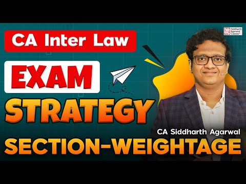 CA Inter Law Exam Strategy | ICAI Section Weightage | Siddharth Agarwal