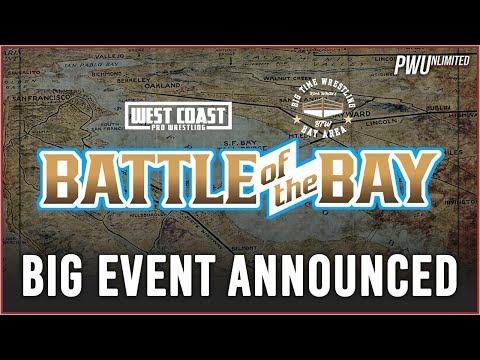 West Coast Pro & Big Time Wrestling Announce "Battle Of The Bay" Event