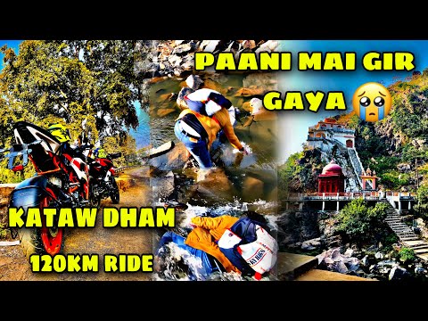 PAANI MAI GIR GAYA AJJ TOH 😭 | KATAW DHAM 120 KM RIDE | MOST DANGEROUS PLACE