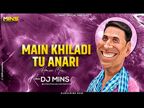 Main Khiladi Tu Anari - ( House Mix ) Dj Mins | Akshay Kumar | Saif Ali Khan |