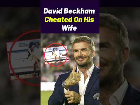 David Beckham Cheated On His Wife #davidbeckham