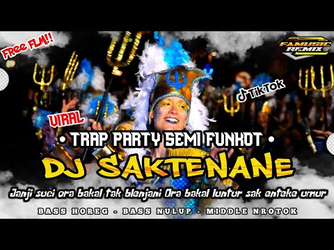 DJ SAKTENANE TERBARU || TRAP PARTY SEMI FUNKOT - FREE FLM❗|| FA MUSIC REMIX