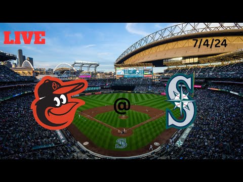 Baltimore Orioles @ Seattle Mariners | LIVE! Play-by-Play & Commentary | 7/4/24 | Game #87