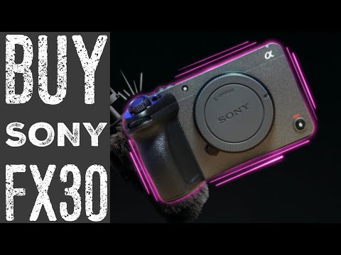 5 REASONS TO BUY THE SONY FX30 CAMERA