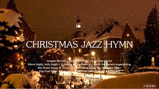 🎄🔔 마음이 포근해지는 크리스마스 찬송가 재즈 / Christmas Jazz Hymns