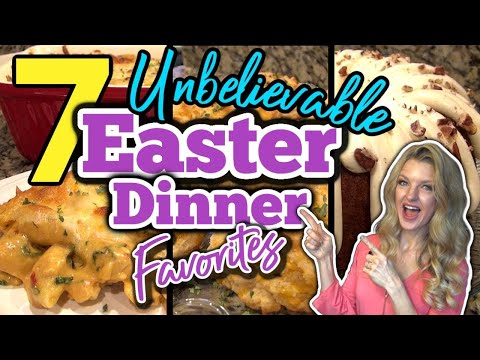 7 Mouth-Watering EASTER DINNER RECIPES you will LOVE! | ⭐New EASTER FAVORITES⭐