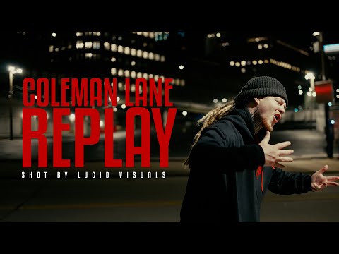 Coleman Lane - Replay ( Official Music Video )