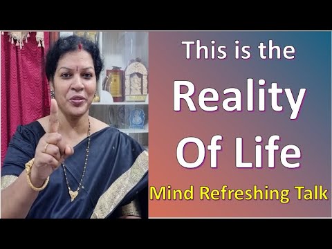 This is the Reality Of Life - Mind Refreshing Talk