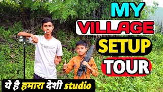 my village setup tour || new setup tour 2023