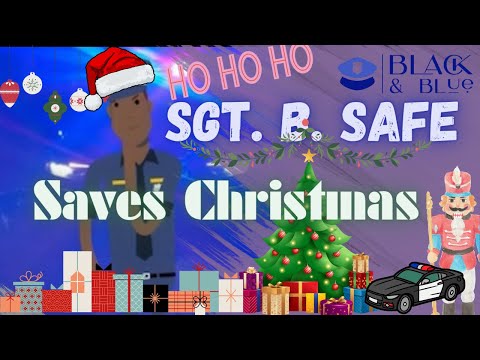 Sgt. B. Safe: Saves Christmas