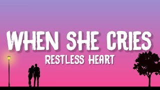 Restless Heart - When She Cries (Lyrics)