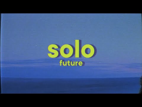 Future - Solo [Lyrics]