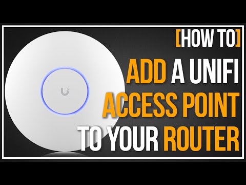 How To Add A Unifi Access Point To Your Router