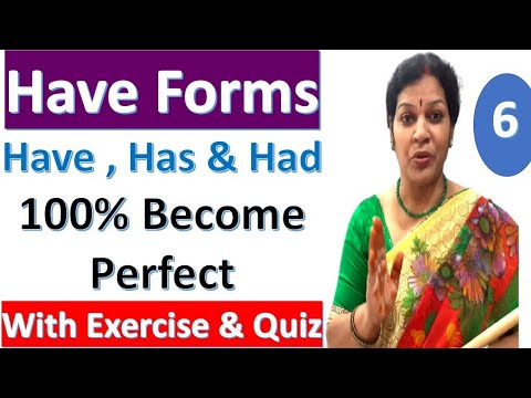 6. Have Forms - "How To Use Have , Has &Had ? " - With Exercise & Quiz