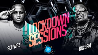 The Lockdown Sessions Ft Dj Schwaz & Big Sam