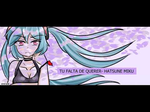 【Hatsune Miku V4X】Tu Falta de Querer (VOCALOID en Español)