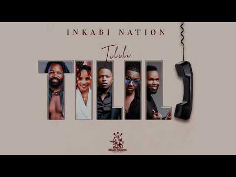 Inkabi Nation - Tilili | Official Audio