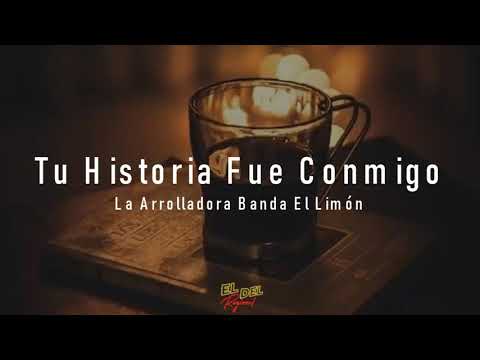 Tu Historia Fue Conmigo - La Arrolladora (Letra/Lyrics)