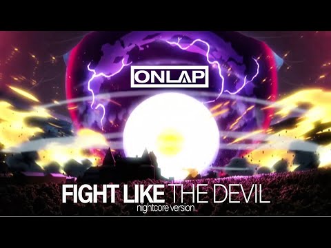 ONLAP - Fight Like The Devil (Nightcore) (AMV by Syeroz, Lightning & Fernix)