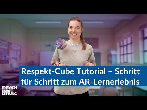 Respekt-Cube Tutorial – Schritt für Schritt zum AR-Lernerlebnis