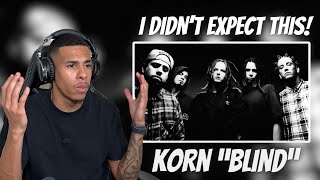 FIRST TIME HEARING Korn - Blind | REACTION