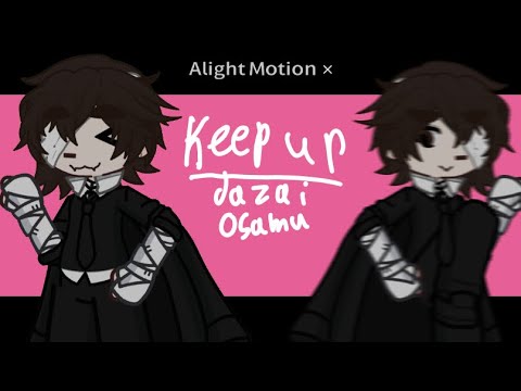 KEEP UP‼️ | dazai osamu | bungo stray dogs |