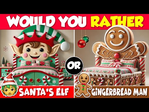 Would You Rather… Santa’s Elf vs Gingerbread Man! 🎅🎁🎄