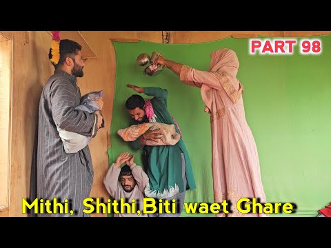 Mithi, Biti,Shiti Waet Ghari | Part 98 | Kashmiri Drama