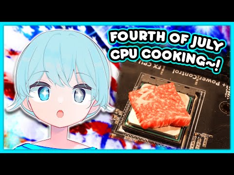 【4TH OF JULY】 LET'S COOK SOME MEAT WITH A CPU!