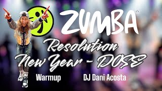 RESOLUTION (New Year - DOSE) || DJ Dani Acosta || Warm Up -Fireup || Zumba Choreography by Yanet Axt