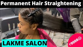 Permanent Hair Straightening For ₹4500 😳 | #Lakmesalon