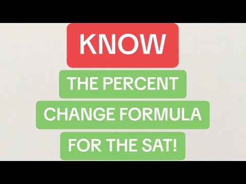 KNOW the Percent Change Formula for the SAT!