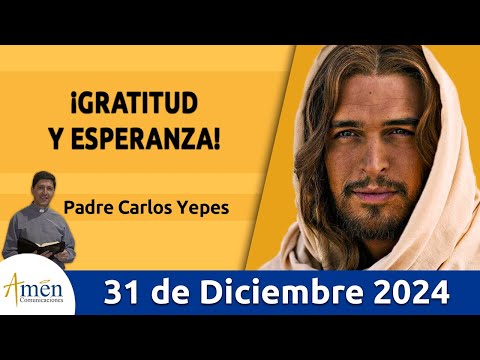 Evangelio De Hoy Martes 31 de Diciembre 2024 #PadreCarlosYepes l San  Juan 1,1-18 l Misa| Oración