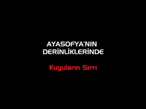 AYASOFYA'NIN DERİNLİKLERİNDE - Kuyuların Sırrı